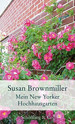 Mein New Yorker Hochhausgarten (Gartenbücher - Garten-Geschenkbücher (CP983)) von Schöffling