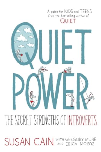 Quiet Power: The Secret Strengths of Introverts
