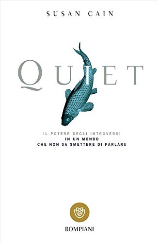 Quiet: Il potere degli introversi in un mondo che non sa smettere di parlare (Tascabili. Saggi) von Bompiani