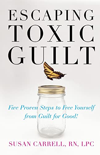 Escaping Toxic Guilt: Five Proven Steps to Free Yourself from Guilt for Good! von McGraw-Hill Education