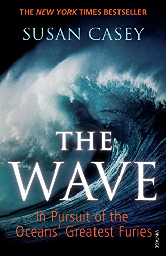 The Wave: In Pursuit of the Oceans' Greatest Furies von Vintage