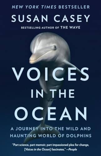 Voices in the Ocean: A Journey into the Wild and Haunting World of Dolphins Voices in the Ocean: A Journey into the Wild and Haunting World of Dolphins