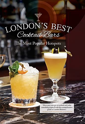 London's Best Cocktail Bars: The Most Popular Hotspots von Fox Chapel Publishing