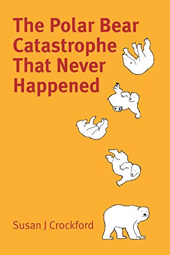 The Polar Bear Catastrophe That Never Happened von The Global Warming Policy Foundation