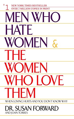 Men Who Hate Women and the Women Who Love Them: When Loving Hurts And You Don't Know Why von Bantam