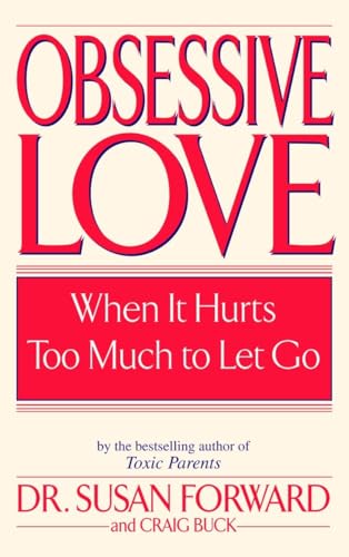 Obsessive Love: When It Hurts Too Much to Let Go von Bantam