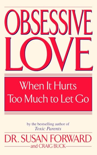 Obsessive Love: When It Hurts Too Much to Let Go von Bantam