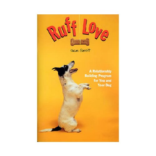 Ruff Love: A Relationship Building Program for You and Your Dog von Clean Run Productions, LLC