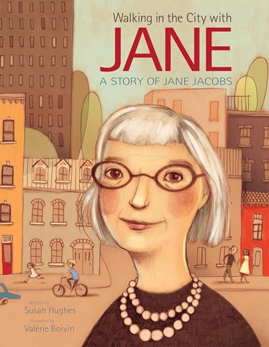 Walking in the City with Jane: A Story of Jane Jacobs