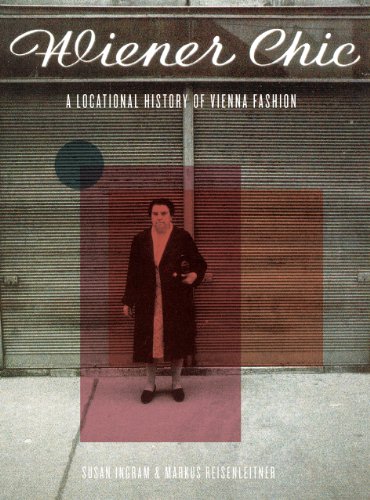 Wiener Chic - A Locational History of Vienna Fashion (Intellect Books - Urban Chic) von Intellect