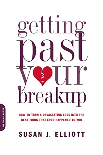 Getting Past Your Breakup: How to Turn a Devastating Loss into the Best Thing That Ever Happened to You von Da Capo Lifelong Books