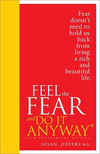 Feel The Fear And Do It Anyway