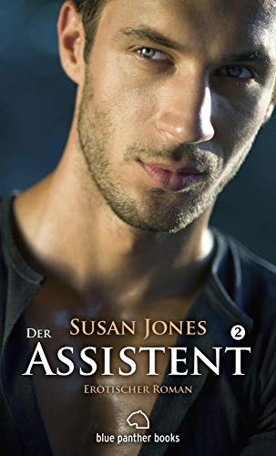 Der Assistent 2 | Erotischer Roman: Taschenbuch: Sie ist der Chef, doch er hat das Sagen ...