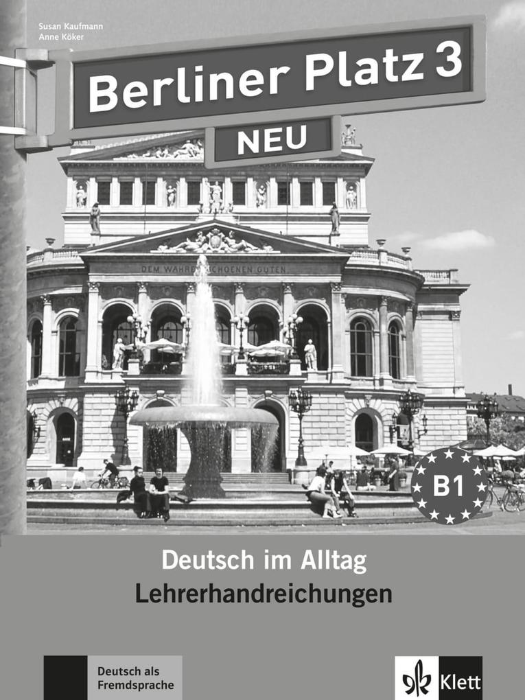 Berliner Platz 3 NEU - Lehrerhandreichungen 3 von Klett Sprachen GmbH