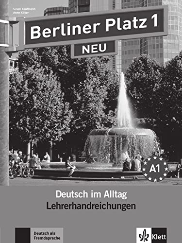 Berliner Platz 1 NEU: Deutsch im Alltag. Lehrerhandbuch (Berliner Platz NEU: Deutsch im Alltag)