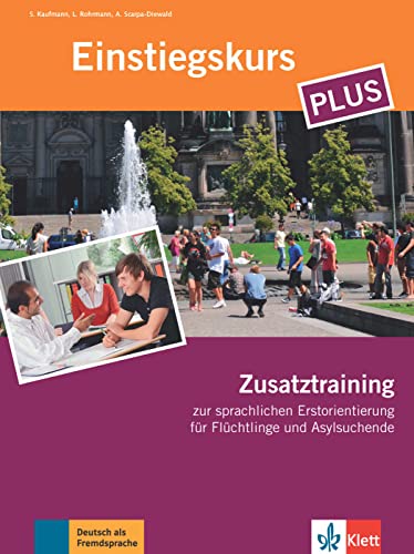 Einstiegskurs PLUS: Deutsch im Alltag. Zusatztraining (Berliner Platz NEU: Deutsch im Alltag)