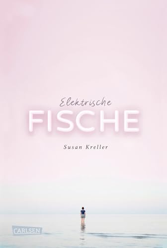 Elektrische Fische: Ein berührendes Jugendbuch über Heimweh, Neuanfang und die erste Liebe Elektrische Fische: Ein berührendes Jugendbuch über Heimweh, Neuanfang und die erste Liebe