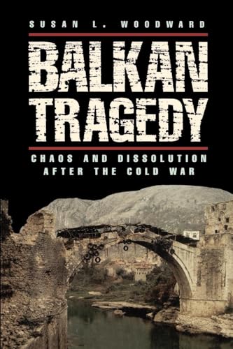 Balkan Tragedy: Chaos and Dissolution after the Cold War von Brookings Institution Press