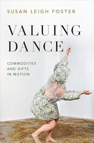 Valuing Dance: Commodities and Gifts in Motion von OUP USA