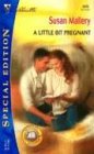 A Little Bit Pregnant (Silhouette Special Edition) von Silhouette Books
