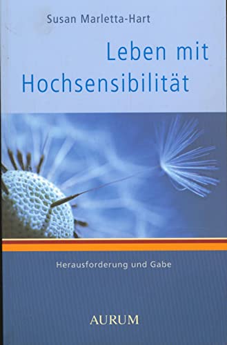 Leben mit Hochsensibilität: Herausforderung und Gabe