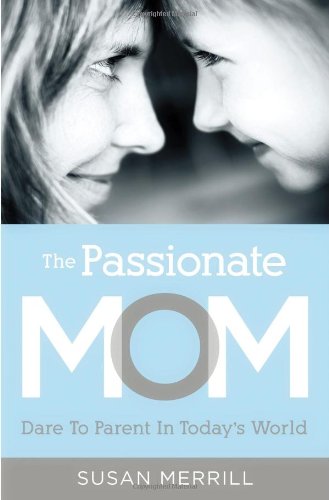 The Passionate Mom von Thomas Nelson Publishers