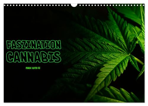 Faszination Cannabis (Wandkalender 2025 DIN A3 quer), CALVENDO Monatskalender von CALVENDO