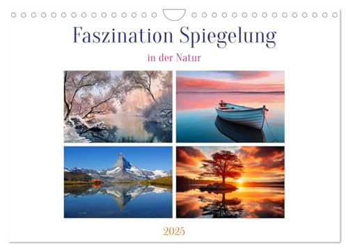 Faszination Spiegelung - in der Natur (Wandkalender 2025 DIN A4 quer), CALVENDO Monatskalender von CALVENDO