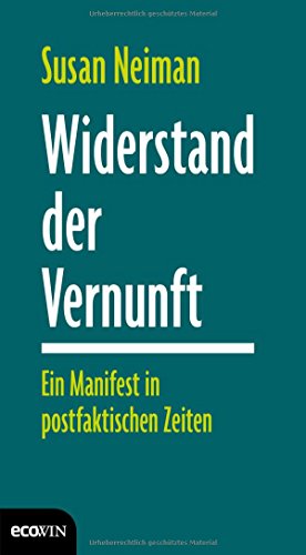 Widerstand der Vernunft: Ein Manifest in postfaktischen Zeiten von Ecowin