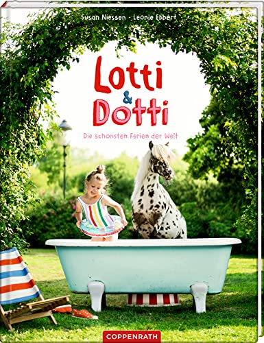 Lotti & Dotti (Bd. 1): Die schönsten Ferien der Welt von Coppenrath F