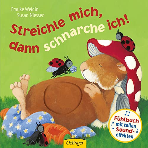 Streichle mich, dann schnarche ich!: Aufwändig ausgestattetes Pappbilderbuch mit kuscheligem Fell zum Streicheln und Sound für Kinder ab 18 Monaten (Fühlbuch mit Sound-Effekten)