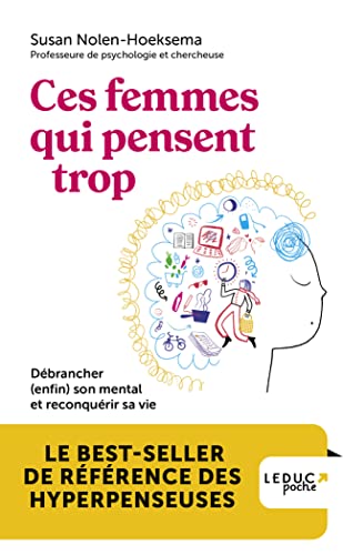 Ces femmes qui pensent trop : Débrancher (enfin) son mental et reconquérir sa vie