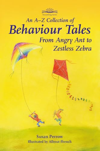 An A-Z Collection of Behaviour Tales: From Angry Ant to Zestless Zebra (Storytelling) von Hawthorn Press