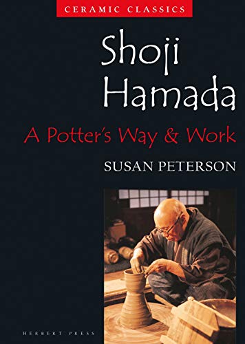 Shoji Hamada: A Potter's Way and Work (Ceramic Classics) von Herbert Press