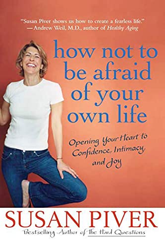How Not To Be Afraid Of Your Own Life: Opening Your Heart to Confidence, Intimacy, and Joy von St. Martin's Griffin