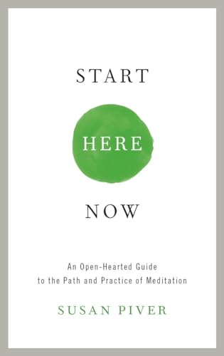 Start Here Now: An Open-Hearted Guide to the Path and Practice of Meditation von Shambhala