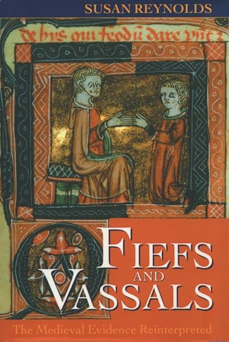 Fiefs and Vassals: The Medieval Evidence Reinterpreted von Oxford University Press