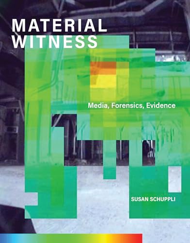 MATERIAL WITNESS: Media, Forensics, Evidence (Leonardo) von The MIT Press
