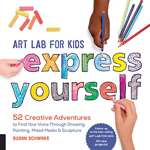 Art Lab for Kids: Express Yourself!: 52 Creative Adventures to Find Your Voice Through Drawing, Painting, Mixed Media, and Sculpture: 19 (Lab Series) von Quarry Books