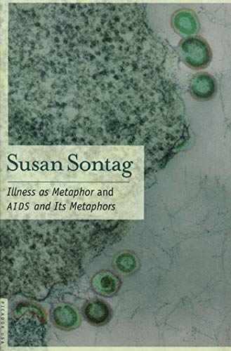 Illness As Metaphor And AIDS And Its Metaphors: And, AIDS And Its Metaphors Illness As Metaphor And AIDS And Its Metaphors: And, AIDS And Its Metaphors
