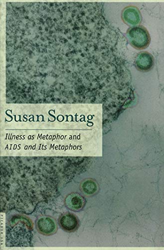 Illness As Metaphor And AIDS And Its Metaphors: And, AIDS And Its Metaphors