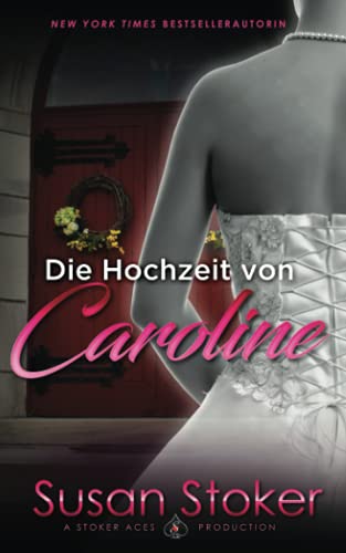 Die Hochzeit von Caroline (SEALs of Protection, Band 4)