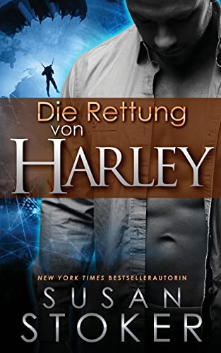 Die Rettung von Harley (Die Delta Force Heroes, Band 3)