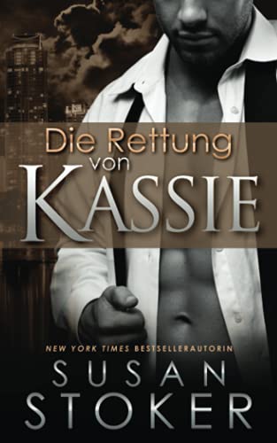 Die Rettung von Kassie (Die Delta Force Heroes, Band 5)