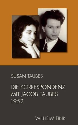 Die Korrespondenz mit Jacob Taubes 1952. (Schriften von Susan Taubes)