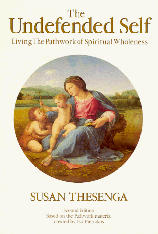 The Undefended Self: Living the Pathwork of Spiritual Wholeness (Pathwork Series, Series 1) von Pathwork Press,U.S.