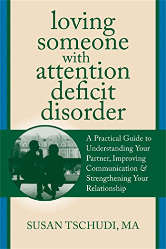 Loving Someone with ADD: A Practical Guide to Understanding Your Partner, Improving Your Communication, and Strengthening Your Relationship (New Harbinger Loving Someone Series) von New Harbinger