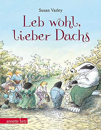 Leb wohl, lieber Dachs: Geschenkbuch-Ausgabe: Geschenkbuch-Ausgabe von Betz, Annette