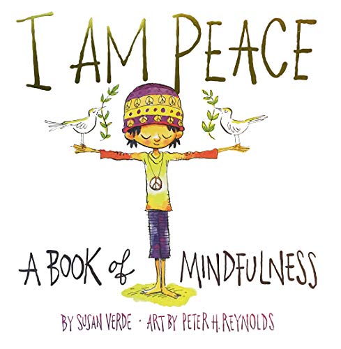 I Am Peace: A Book of Mindfulness (I Am Books): 1 von Abrams Books for Young Readers
