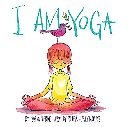 I Am Yoga (I Am Books): Susan Verde, illustrated by Peter H. Reynolds: 1 von Abrams Appleseed